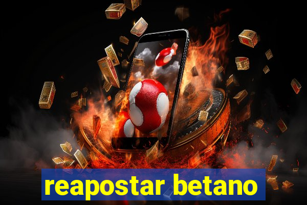 reapostar betano